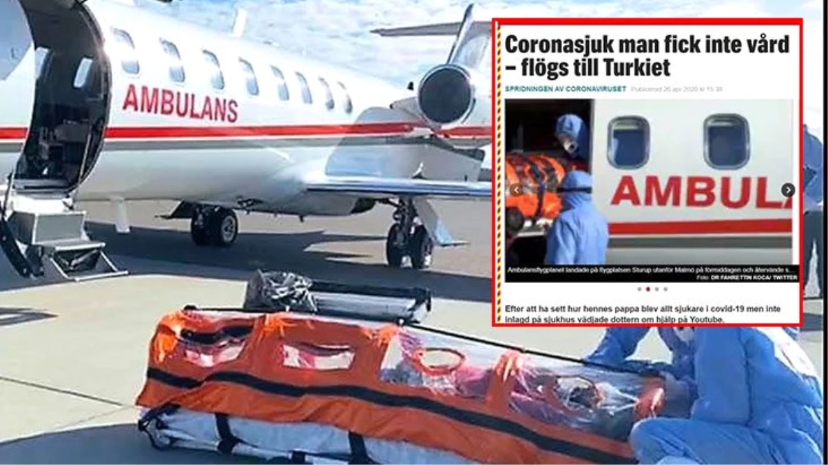 Türk hastanın ambulans uçakla Türkiye’ye getirilmesi İsveç basınında büyük ses getirdi