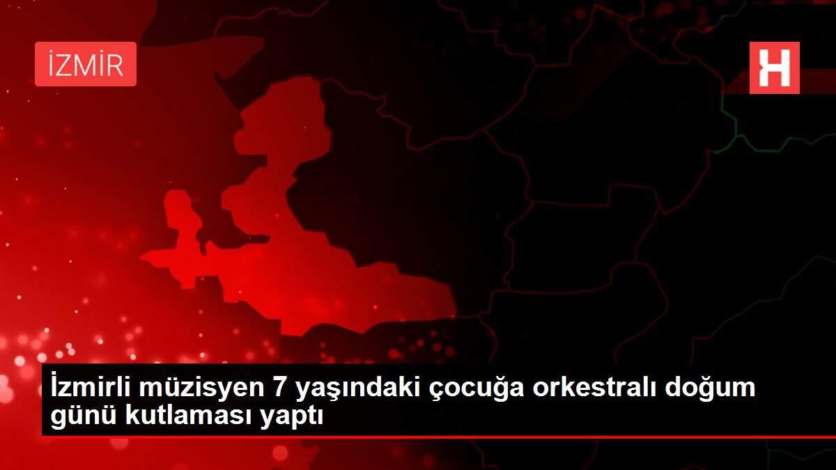 İzmirli müzisyen 7 yaşındaki çocuğa orkestralı doğum günü kutlaması yaptı