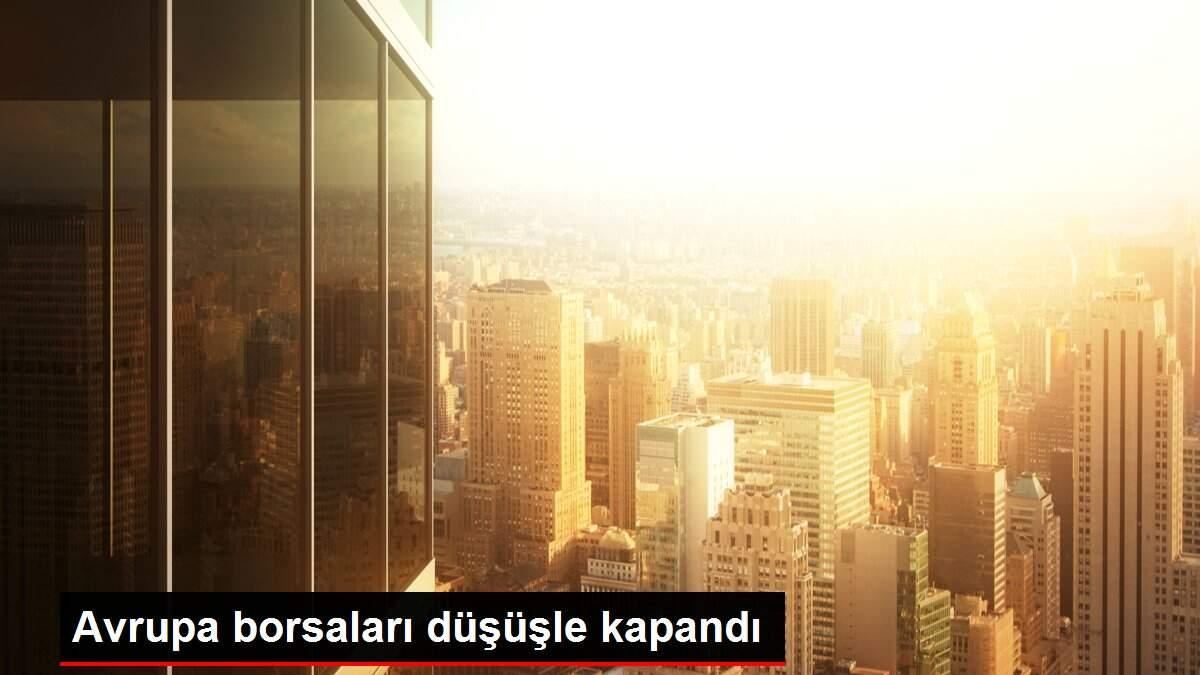 Avrupa borsaları düşüşle kapandı