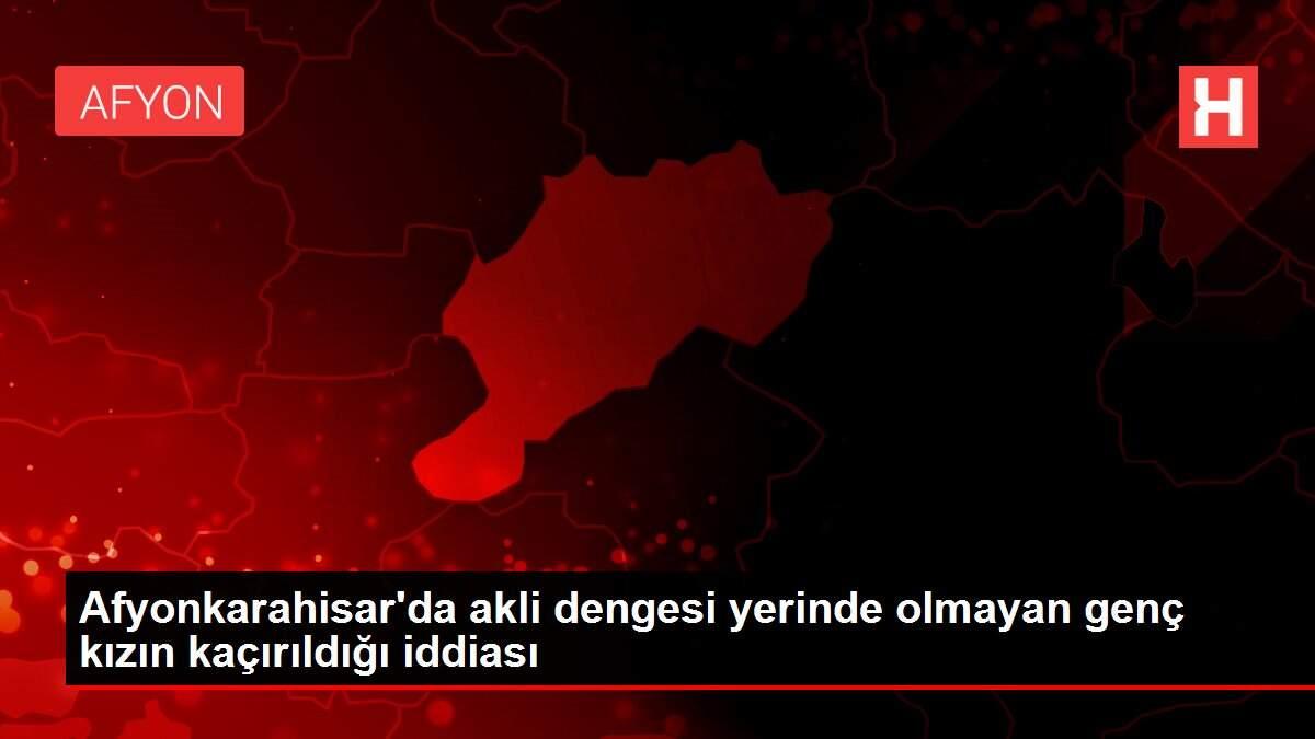 Afyonkarahisar'da akli dengesi yerinde olmayan genç kızın kaçırıldığı iddiası