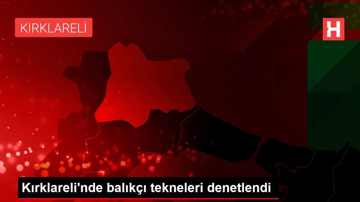 Kırklareli'nde balıkçı tekneleri denetlendi