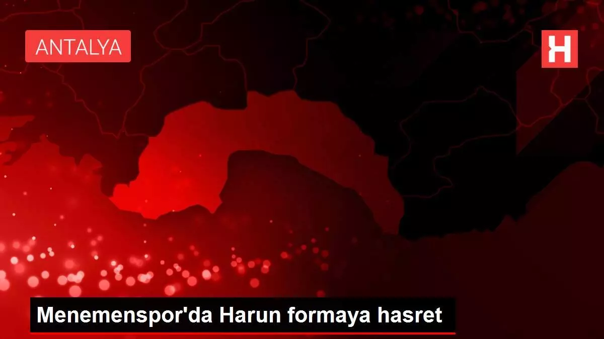 Menemenspor'da Harun formaya hasret Menemenspor'da Harun formaya hasret