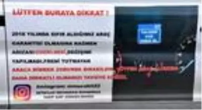 Arızalı aracı değiştirilmeyen vatandaş, aracına astığı afişlerle firmayı ifşa etti Arızalı aracı değiştirilmeyen vatandaş, aracına astığı afişlerle firmayı ifşa etti
