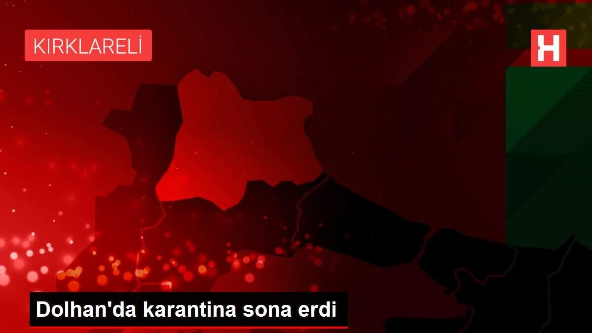 Dolhan'da karantina sona erdi