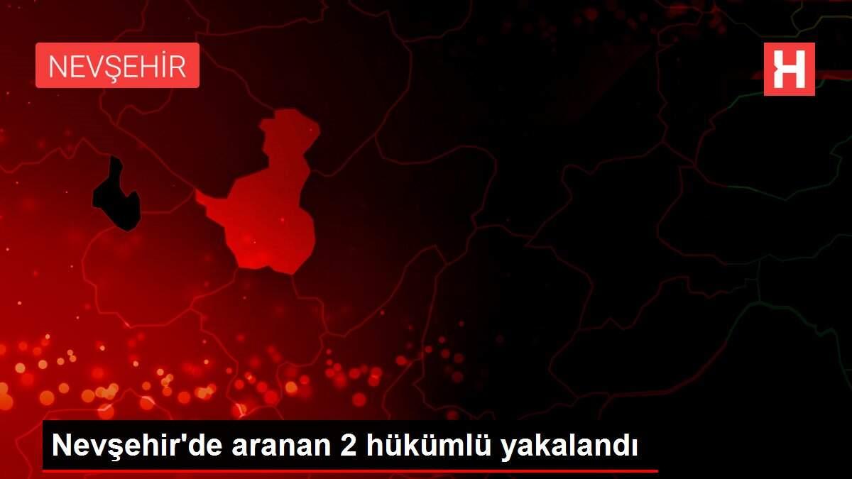 Nevşehir'de aranan 2 hükümlü yakalandı