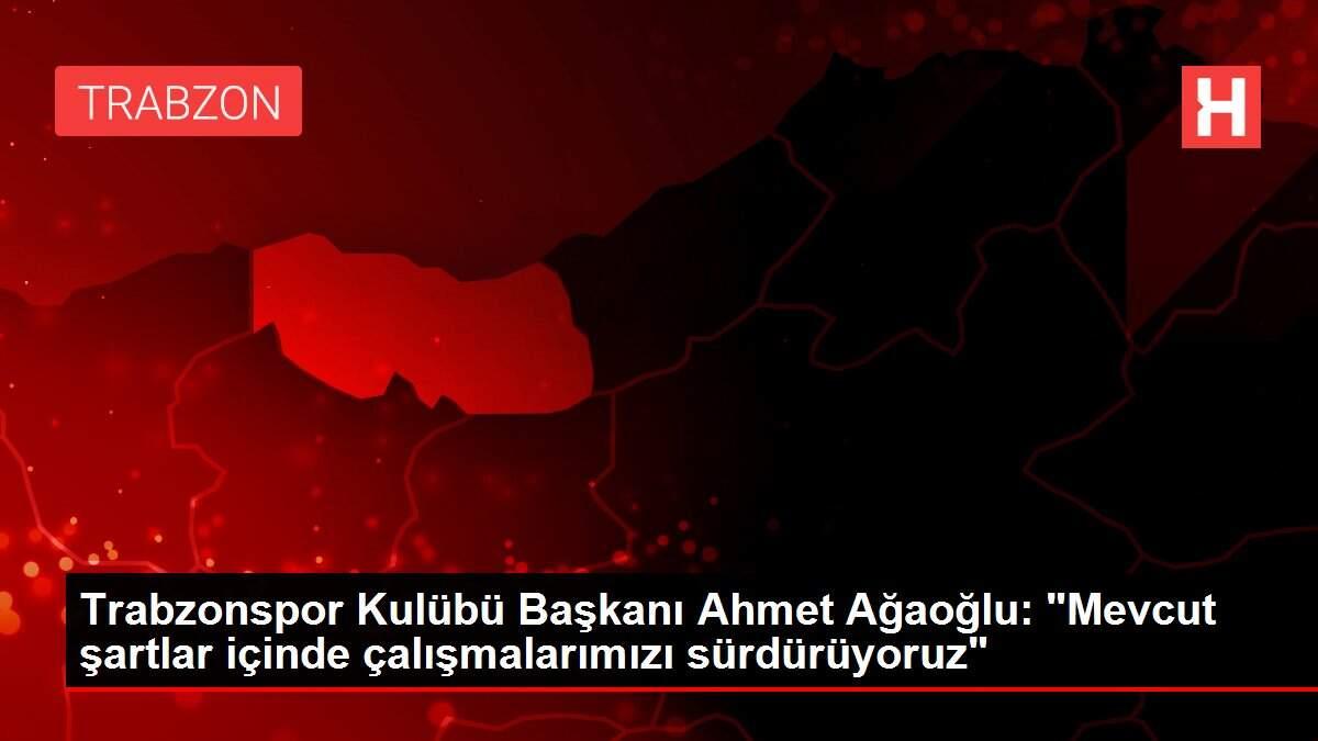 Trabzonspor Kulübü Başkanı Ahmet Ağaoğlu: Trabzonspor Kulübü Başkanı Ahmet Ağaoğlu: