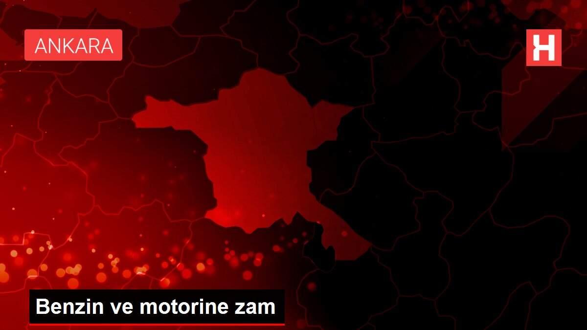 Benzin ve motorine zam