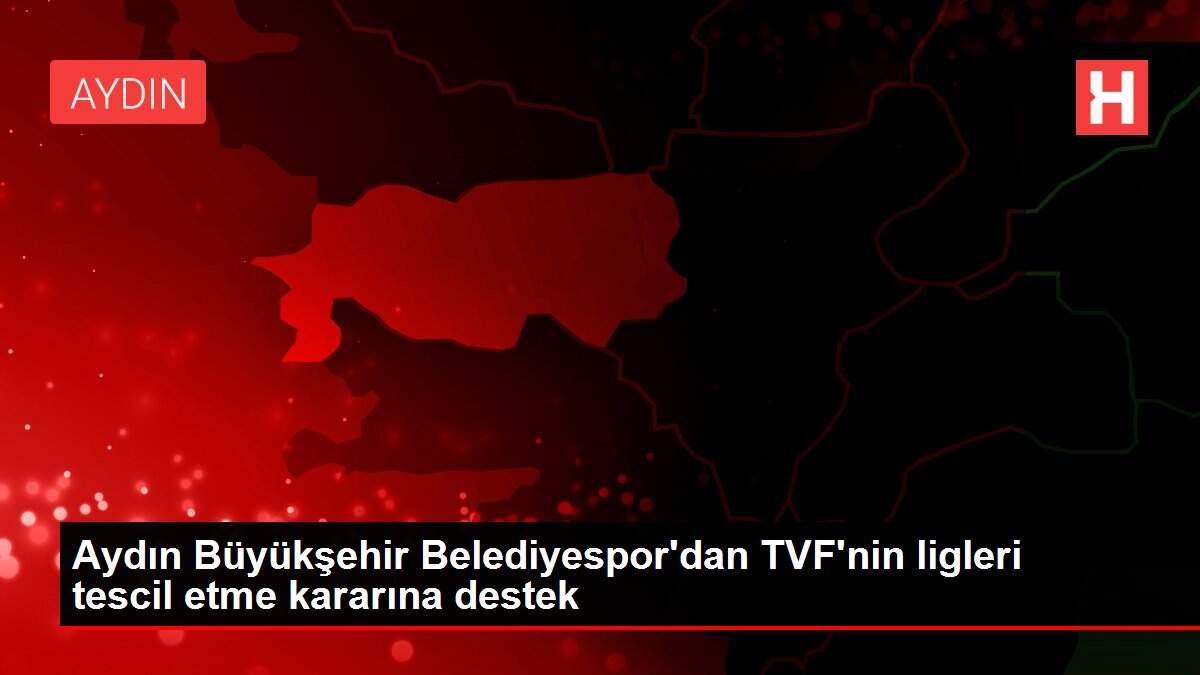Aydın Büyükşehir Belediyespor'dan TVF'nin ligleri tescil etme kararına destek