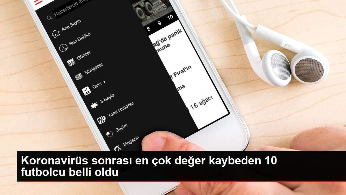 Koronavirüs sonrası en çok değer kaybeden 10 futbolcu belli oldu Koronavirüs sonrası en çok değer kaybeden 10 futbolcu belli oldu