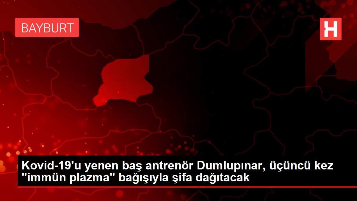 Kovid-19'u yenen baş antrenör Dumlupınar, üçüncü kez