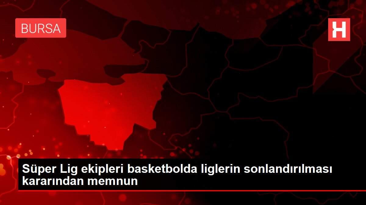 Süper Lig ekipleri basketbolda liglerin sonlandırılması kararından memnun