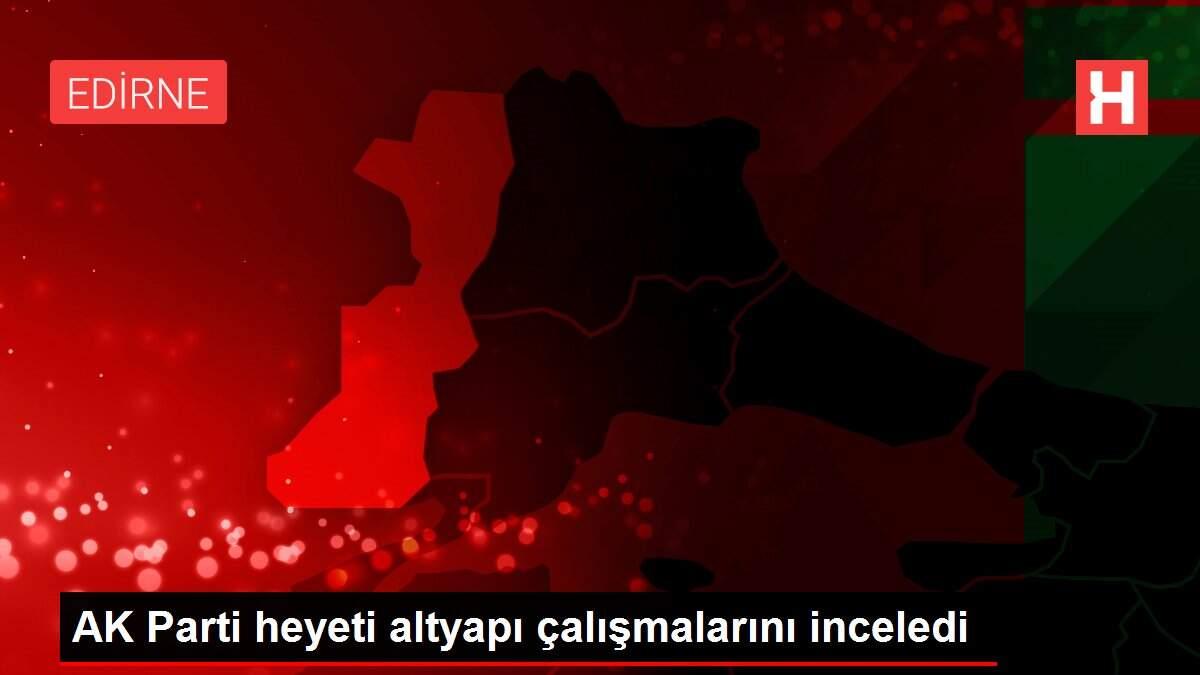 AK Parti heyeti altyapı çalışmalarını inceledi