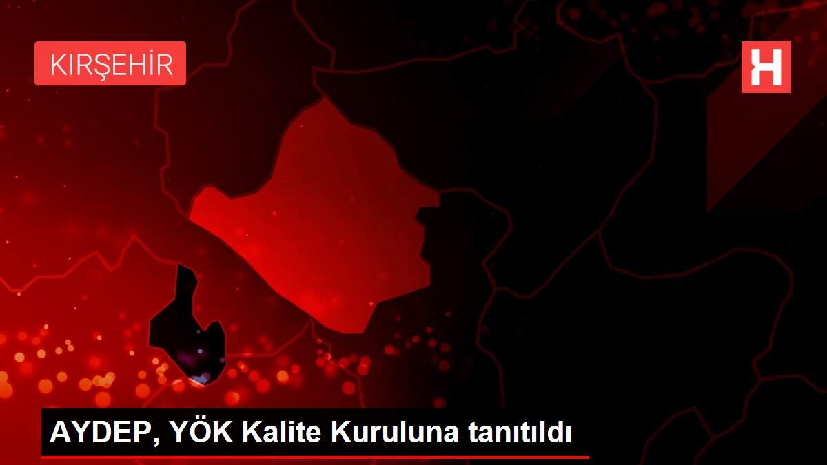 AYDEP, YÖK Kalite Kuruluna tanıtıldı