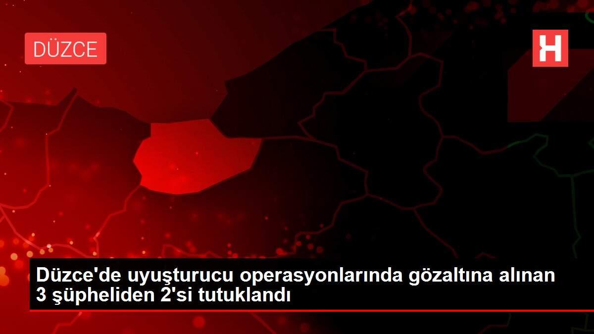 Düzce'de uyuşturucu operasyonlarında gözaltına alınan 3 şüpheliden 2'si tutuklandı