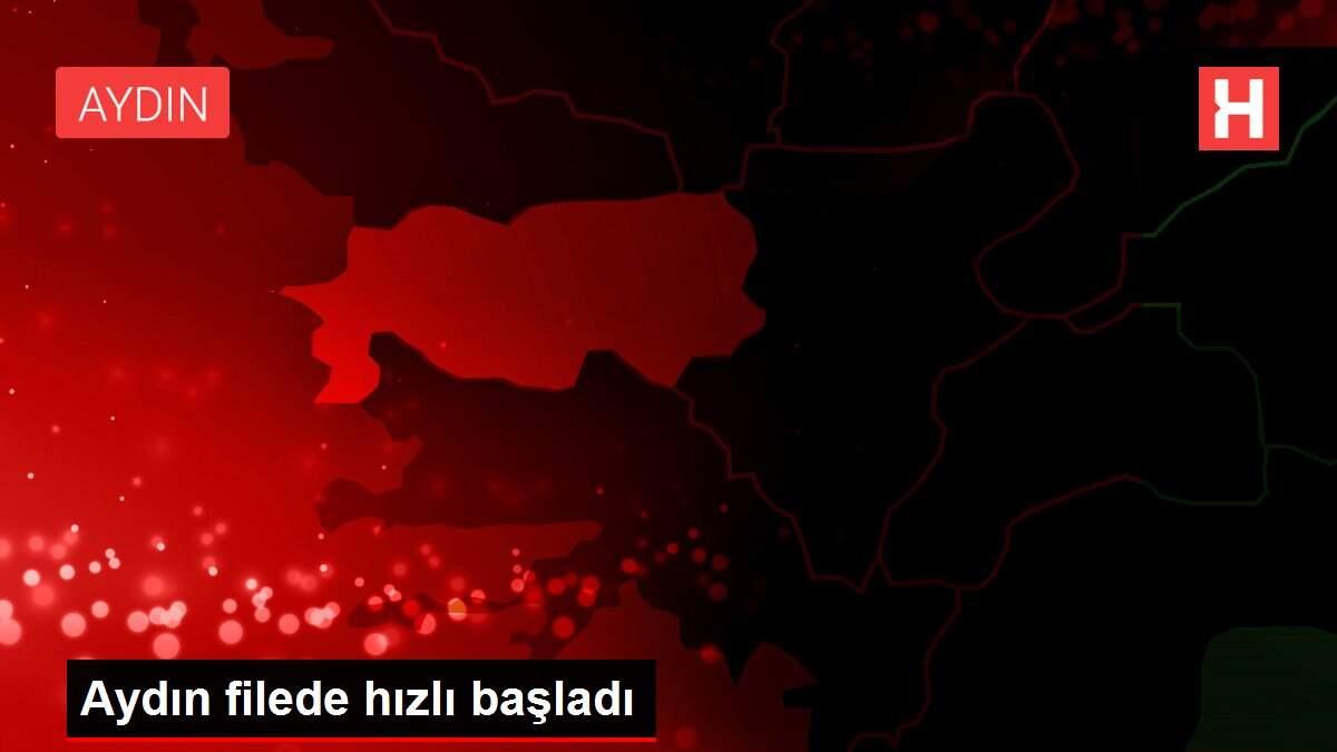 Aydın filede hızlı başladı