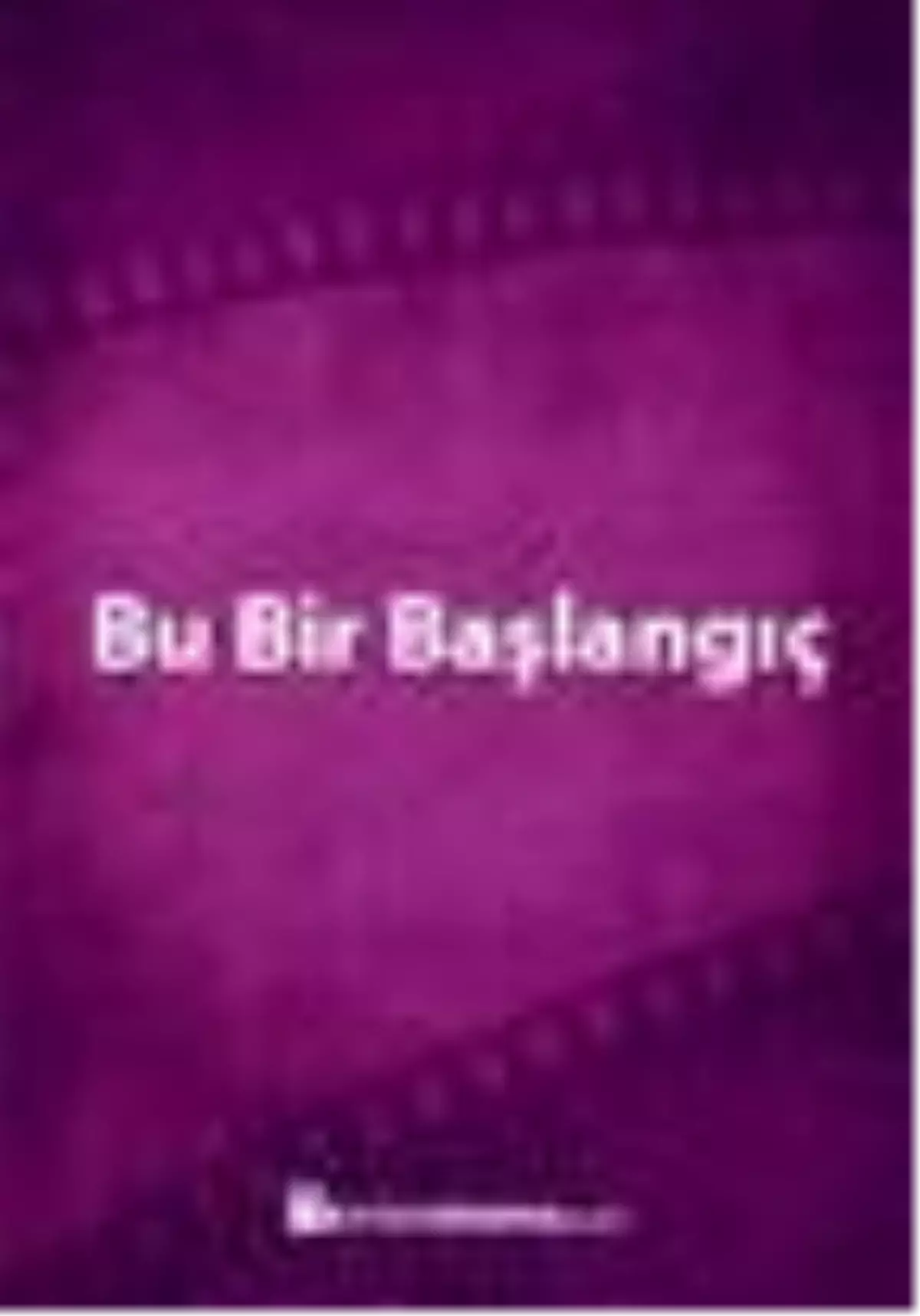 Bu Bir Başlangıç Filmi