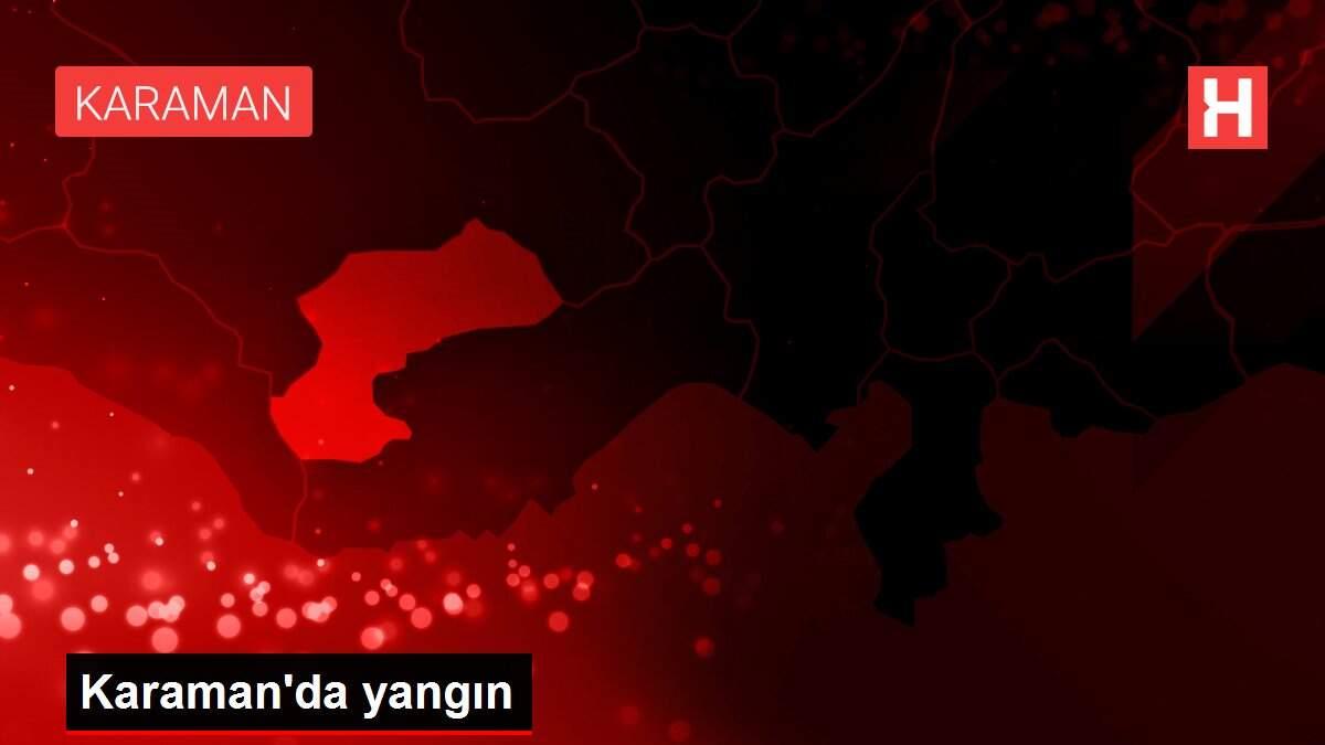 Karaman'da yangın