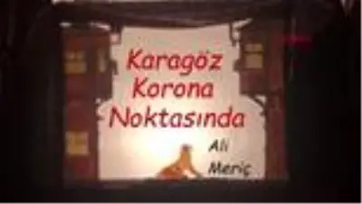 ANTALYA HAYALİ TORUN ÇELEBİ'NİN ÖĞRENCİSİ, KARAGÖZ VE HACİVAT'I SANAL ORTAMA TAŞIDI ANTALYA HAYALİ TORUN ÇELEBİ'NİN ÖĞRENCİSİ, KARAGÖZ VE HACİVAT'I SANAL ORTAMA TAŞIDI