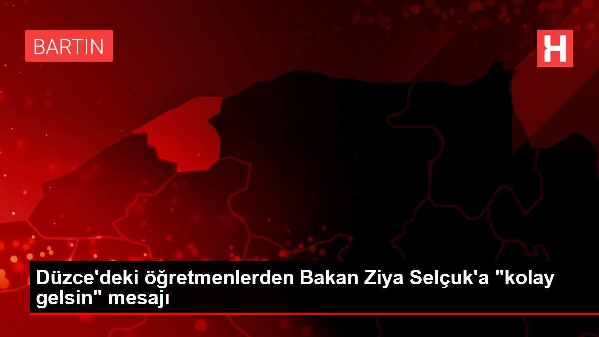 Düzce'deki öğretmenlerden Bakan Ziya Selçuk'a Düzce'deki öğretmenlerden Bakan Ziya Selçuk'a