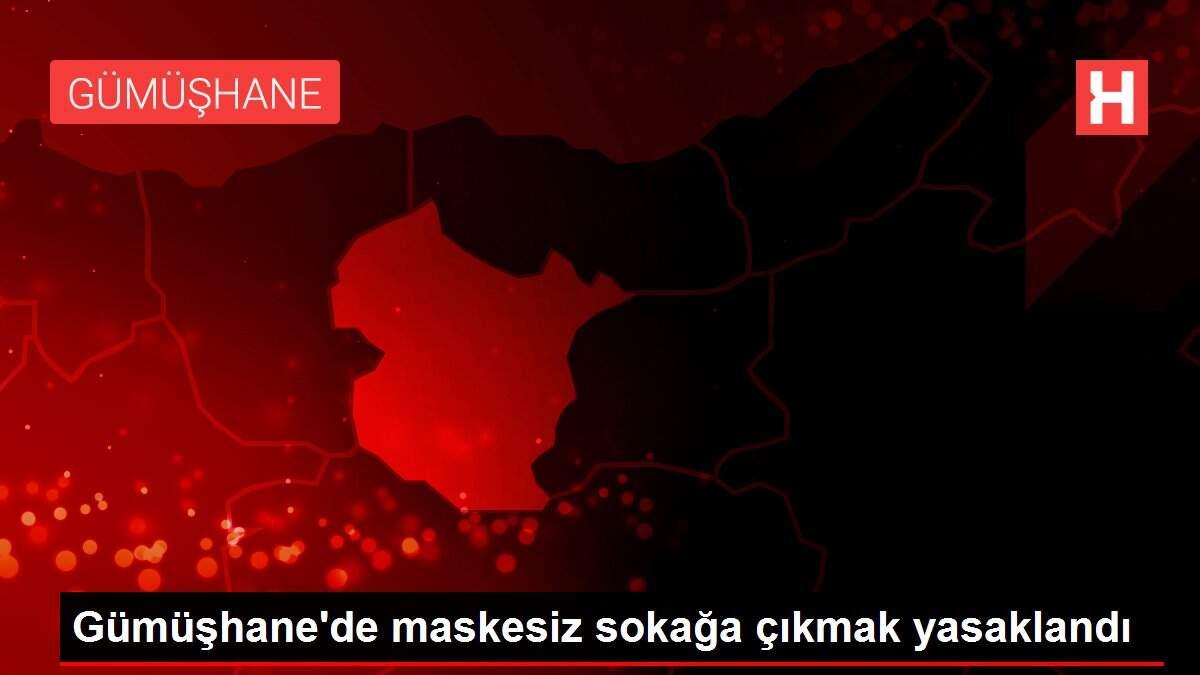 Gümüşhane'de maskesiz sokağa çıkmak yasaklandı Gümüşhane'de maskesiz sokağa çıkmak yasaklandı