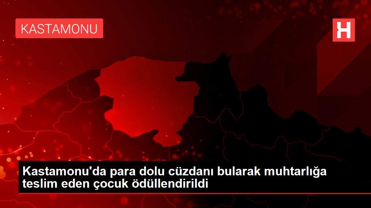 Kastamonu'da para dolu cüzdanı bularak muhtarlığa teslim eden çocuk ödüllendirildi