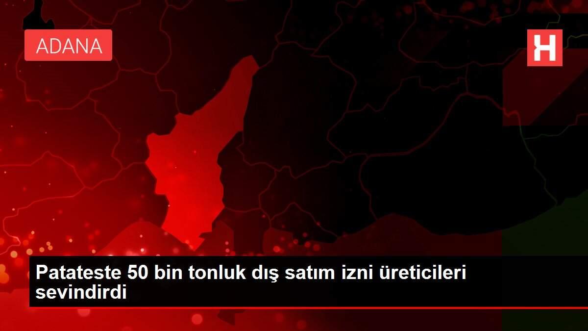 Patateste 50 bin tonluk dış satım izni üreticileri sevindirdi