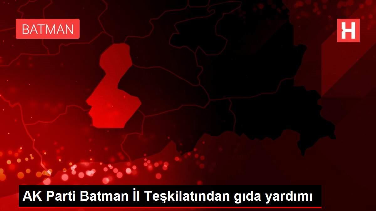 AK Parti Batman İl Teşkilatından gıda yardımı