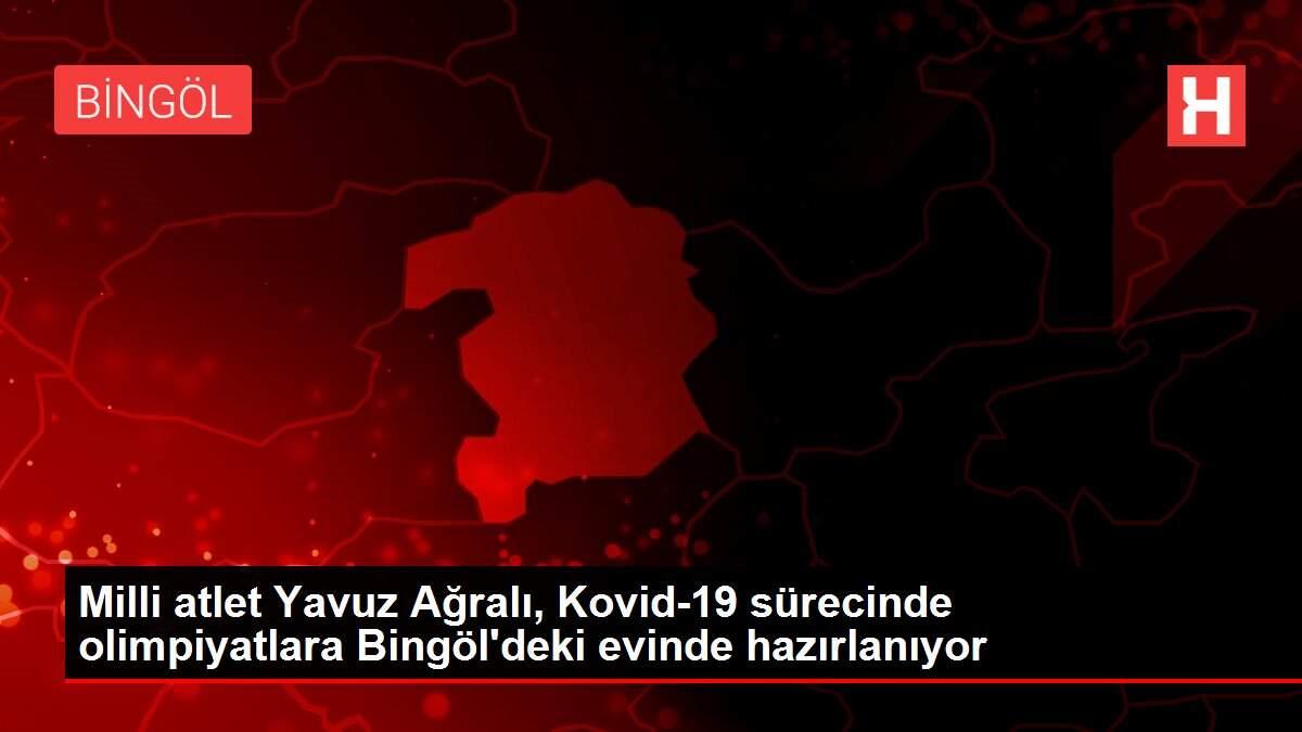 Milli atlet Yavuz Ağralı, Kovid-19 sürecinde olimpiyatlara Bingöl'deki evinde hazırlanıyor