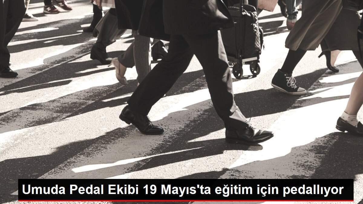 Umuda Pedal Ekibi 19 Mayıs'ta eğitim için pedallıyor Umuda Pedal Ekibi 19 Mayıs'ta eğitim için pedallıyor