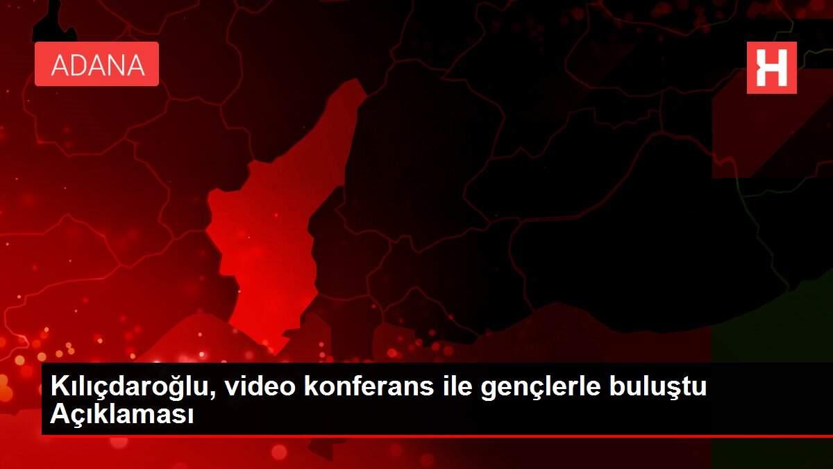 Kılıçdaroğlu, video konferans ile gençlerle buluştu Açıklaması Kılıçdaroğlu, video konferans ile gençlerle buluştu Açıklaması