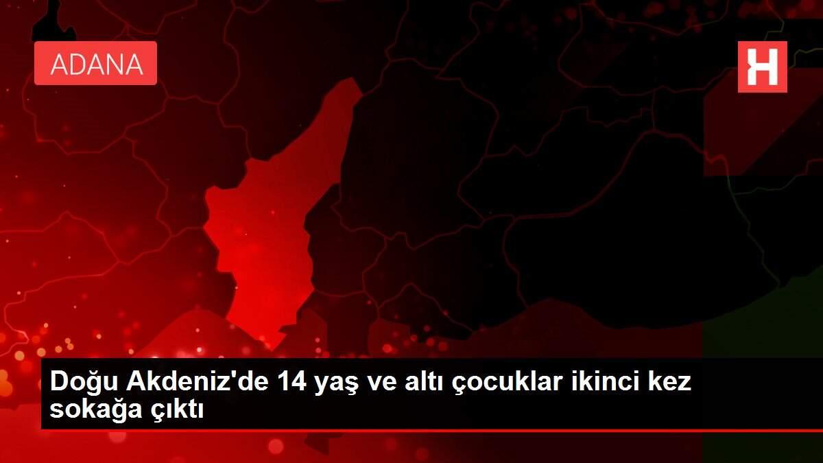 Doğu Akdeniz'de 14 yaş ve altı çocuklar ikinci kez sokağa çıktı