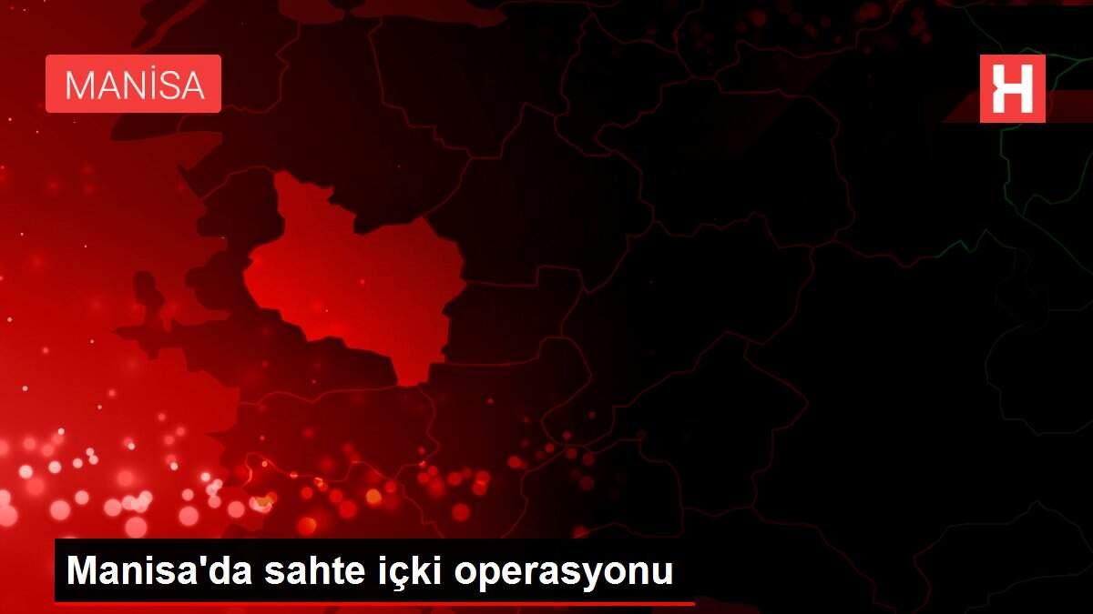 Manisa'da sahte içki operasyonu Manisa'da sahte içki operasyonu