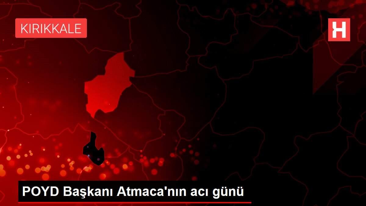 POYD Başkanı Atmaca'nın acı günü