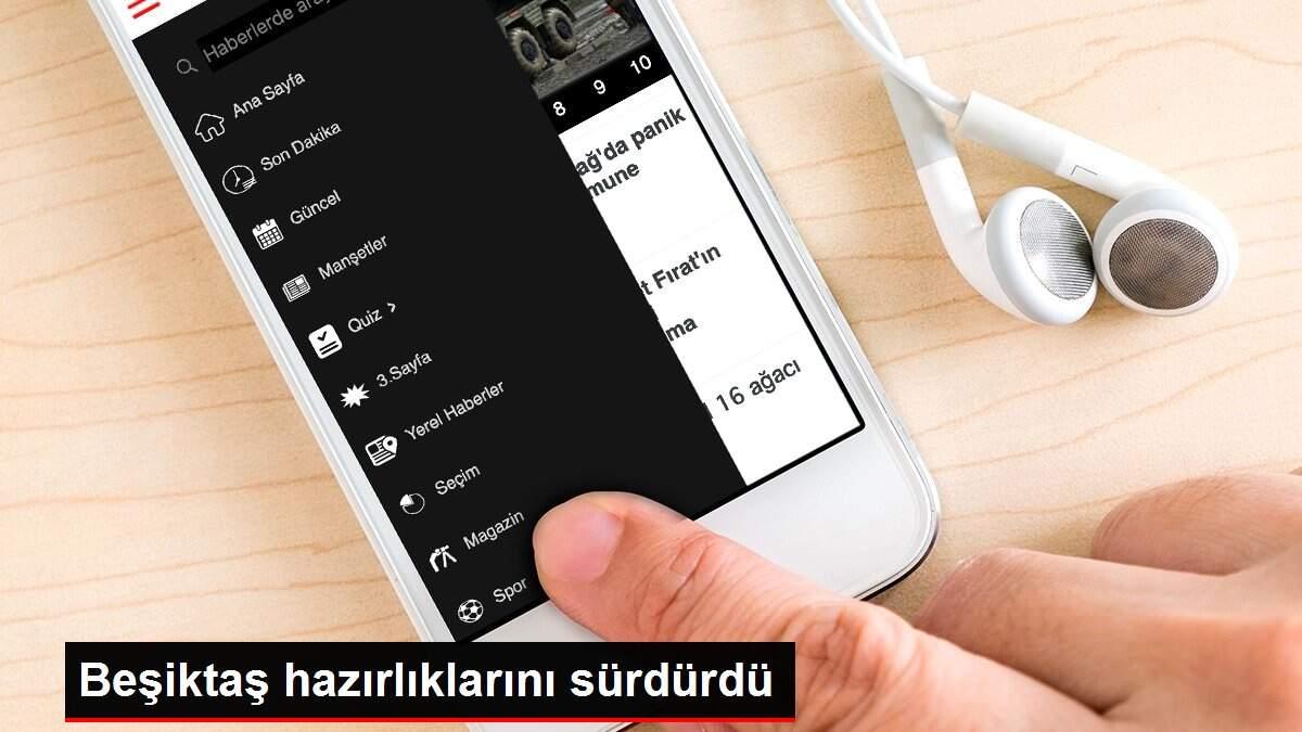 Beşiktaş hazırlıklarını sürdürdü Beşiktaş hazırlıklarını sürdürdü
