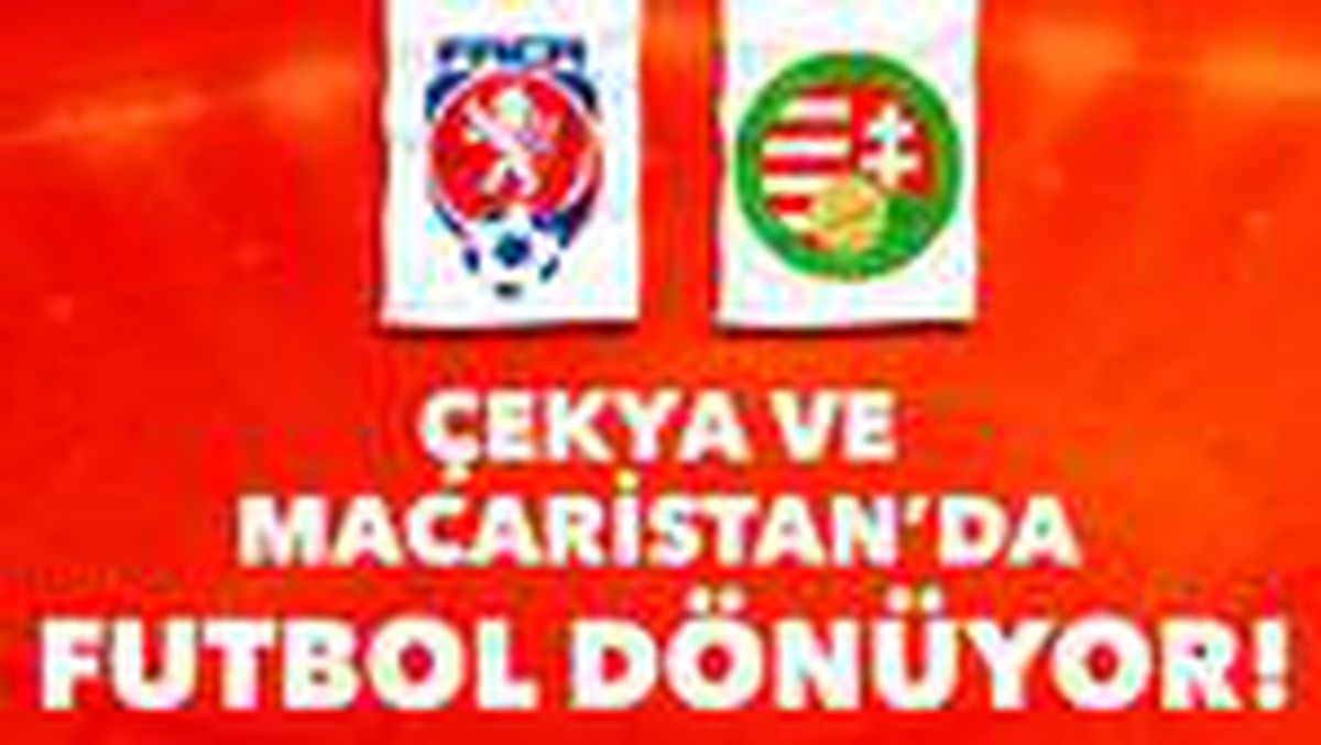 Çekya ve Macaristan'da futbol dönüyor! Karşılaşmalar iddaa bülteninde...