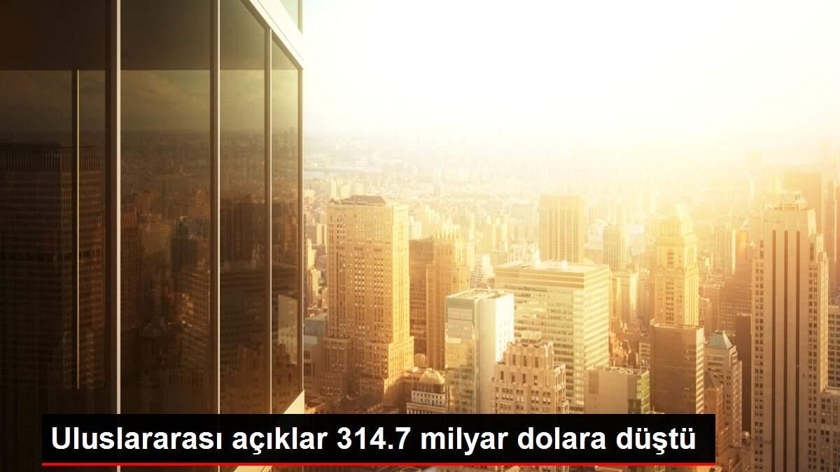 Uluslararası açıklar 314.7 milyar dolara düştü
