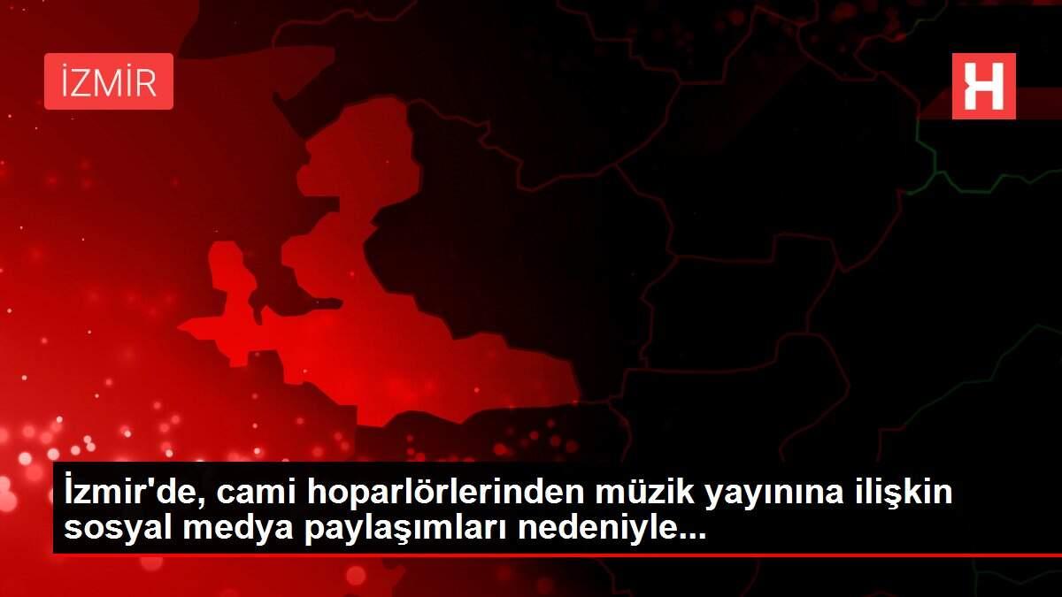 İzmir'de, cami hoparlörlerinden müzik yayınına ilişkin sosyal medya paylaşımları nedeniyle... İzmir'de, cami hoparlörlerinden müzik yayınına ilişkin sosyal medya paylaşımları nedeniyle...