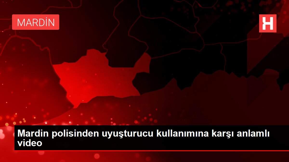 Mardin polisinden uyuşturucu kullanımına karşı anlamlı video Mardin polisinden uyuşturucu kullanımına karşı anlamlı video
