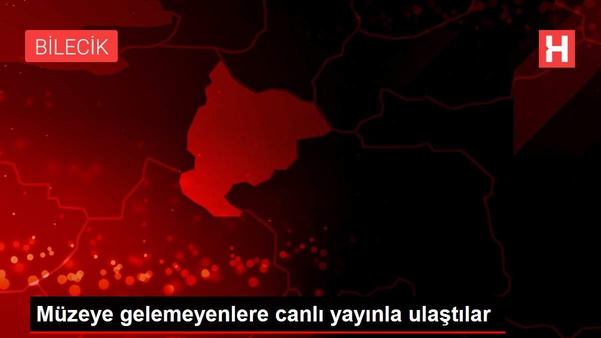 Müzeye gelemeyenlere canlı yayınla ulaştılar