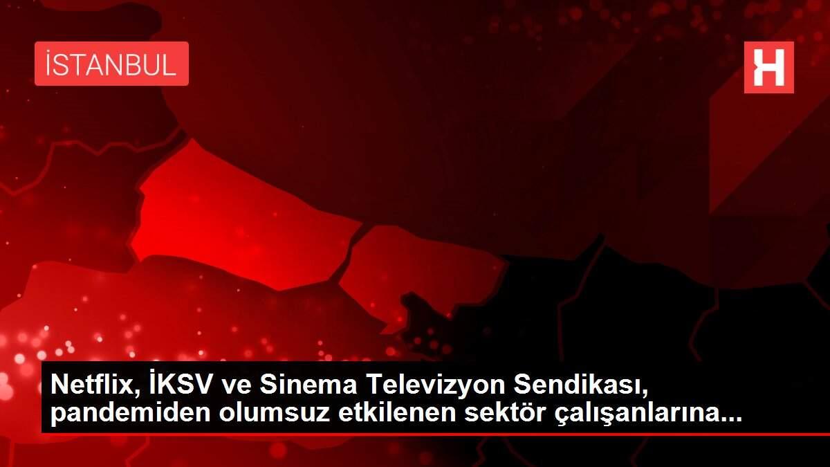 Netflix, İKSV ve Sinema Televizyon Sendikası, pandemiden olumsuz etkilenen sektör çalışanlarına... Netflix, İKSV ve Sinema Televizyon Sendikası, pandemiden olumsuz etkilenen sektör çalışanlarına...