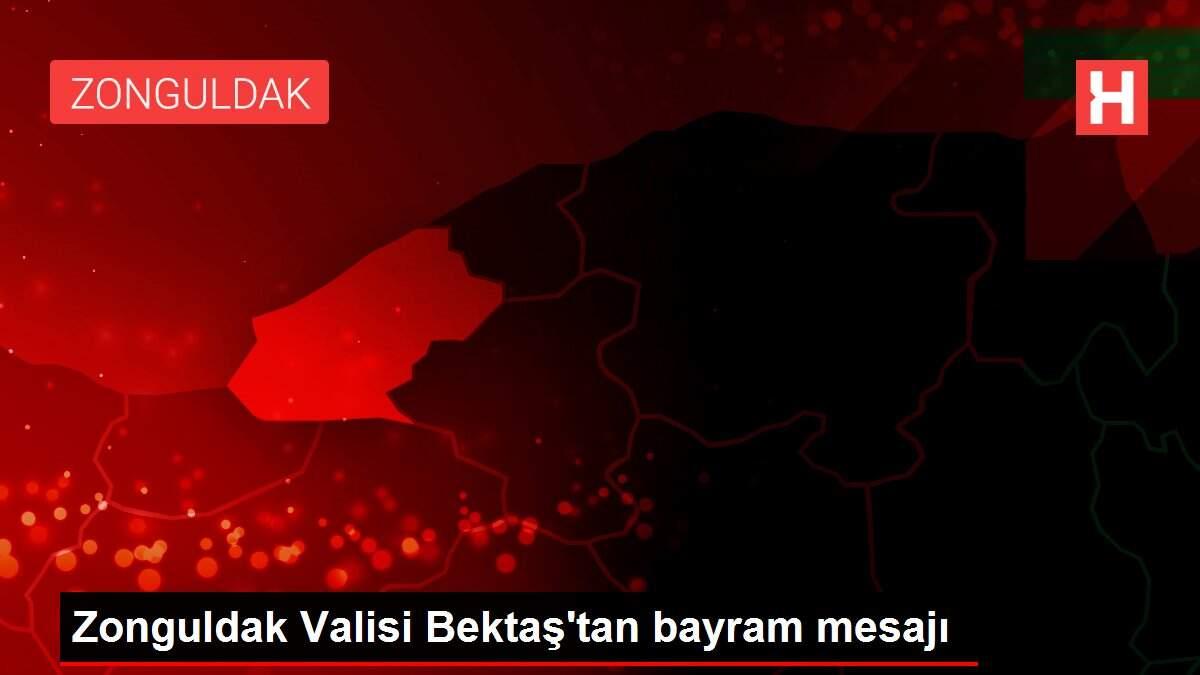 Zonguldak Valisi Bektaş'tan bayram mesajı