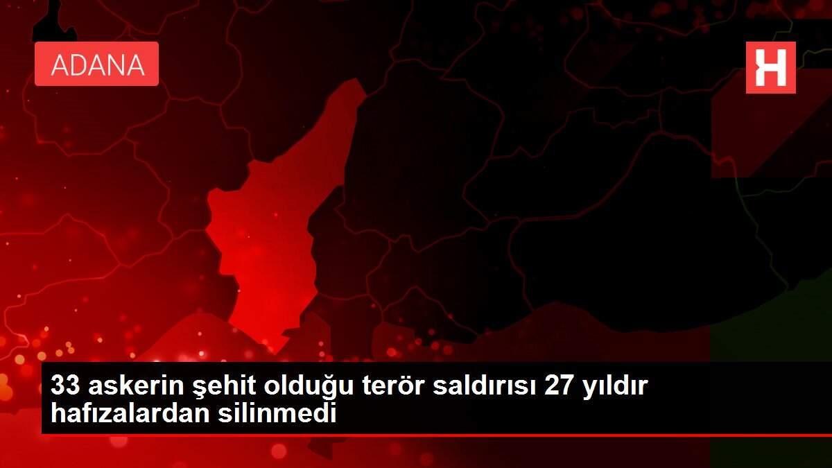 33 askerin şehit olduğu terör saldırısı 27 yıldır hafızalardan silinmedi