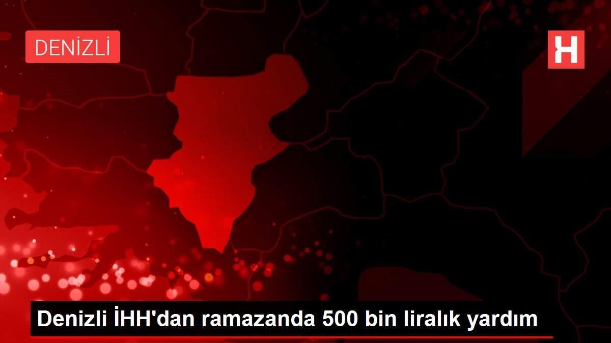 Denizli İHH'dan ramazanda 500 bin liralık yardım