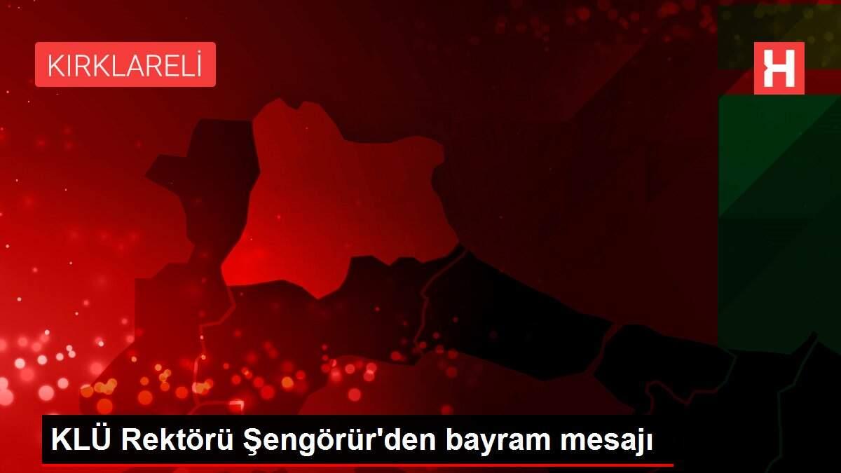 KLÜ Rektörü Şengörür'den bayram mesajı