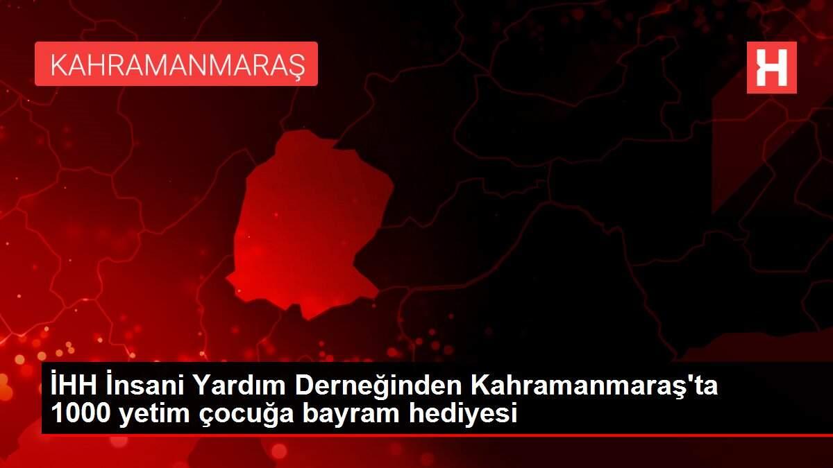 İHH İnsani Yardım Derneğinden Kahramanmaraş'ta 1000 yetim çocuğa bayram hediyesi