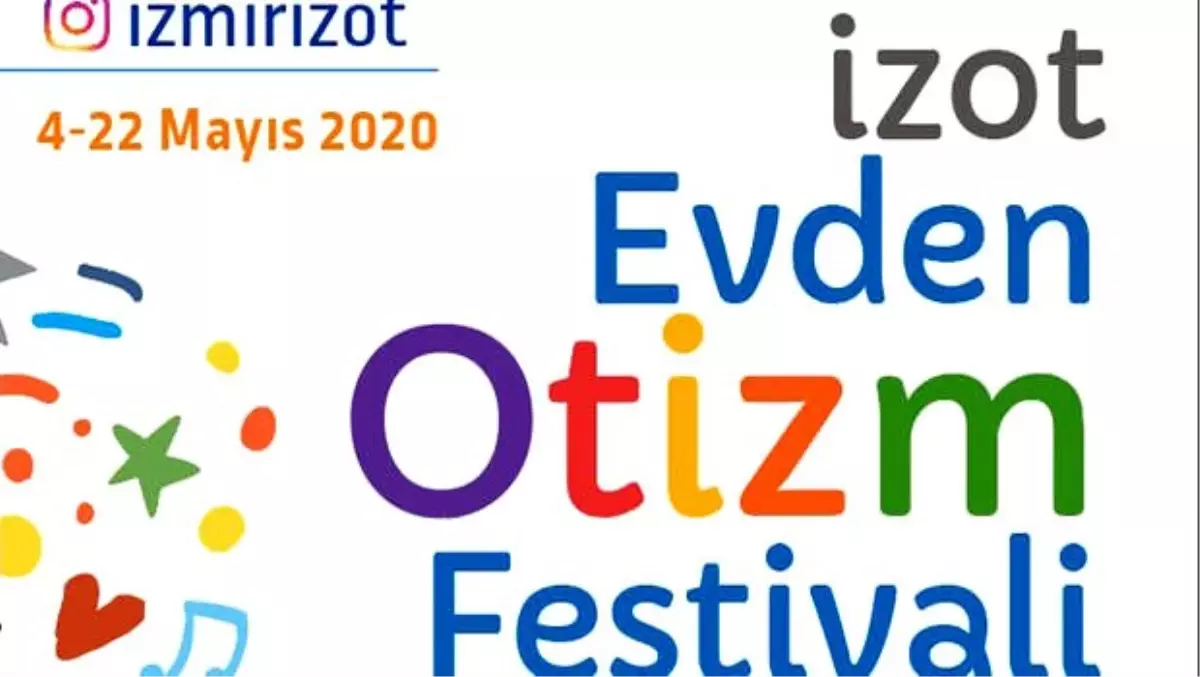&quot;İZOT Evden Otizm Festivali&quot; İzmir�de sona erdi Magazin Haberleri