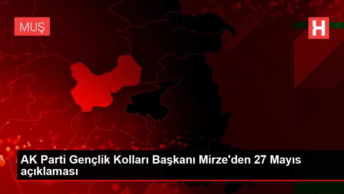 AK Parti Gençlik Kolları Başkanı Mirze'den 27 Mayıs açıklaması AK Parti Gençlik Kolları Başkanı Mirze'den 27 Mayıs açıklaması