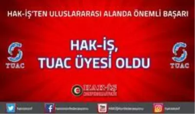 HAK-İŞ'ten uluslararası alanda önemli başarı: HAK-İŞ TUAC üyesi oldu HAK-İŞ'ten uluslararası alanda önemli başarı: HAK-İŞ TUAC üyesi oldu
