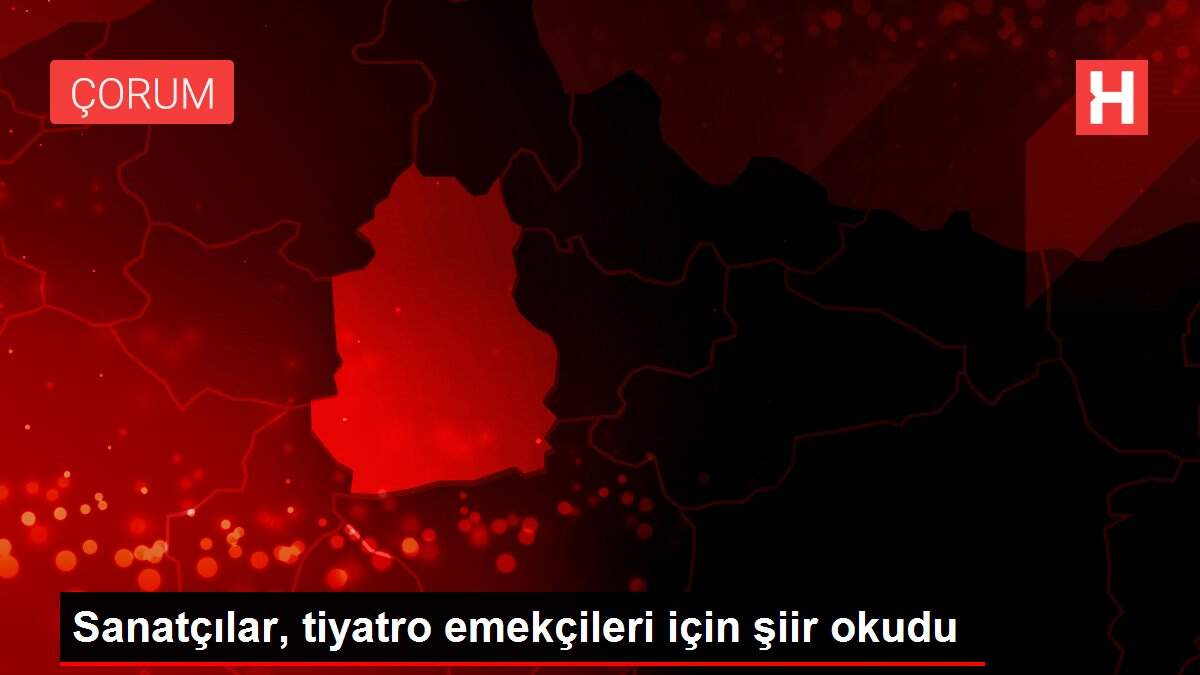 Sanatçılar, tiyatro emekçileri için şiir okudu