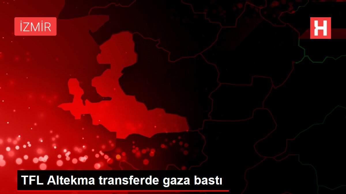 TFL Altekma transferde gaza bastı TFL Altekma transferde gaza bastı